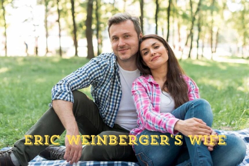 Eric Weinberger wife